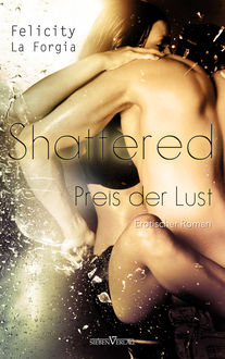 Shattered – Der Preis der Lust, Felicity La Forgia