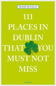 111 Places in Dublin that you must not miss, Frank McNally