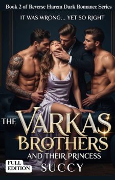 The Varkas Brothers And Their Princess, Succy