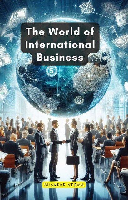 The World of International Business, Shankar Verma