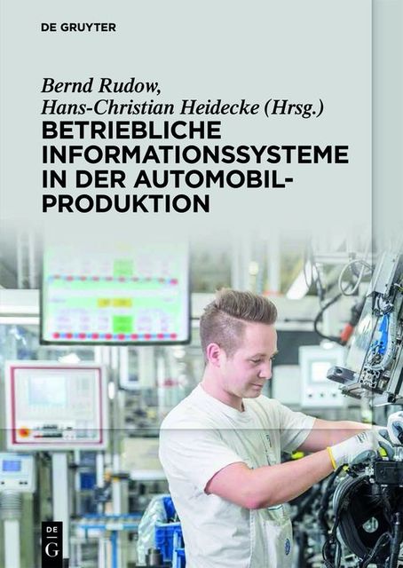 Betriebliche Informationssysteme in der Automobilproduktion, Hans-Christian, Heidecke, Bernd Rudow