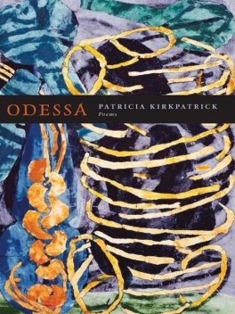 Odessa, Patricia Kirkpatrick