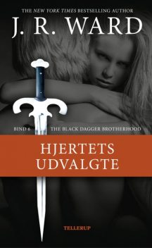 The Black Dagger Brotherhood #6: Hjertets udvalgte, J.R. Ward