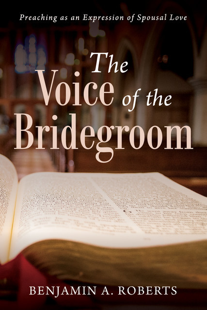 The Voice of the Bridegroom, Benjamin Roberts
