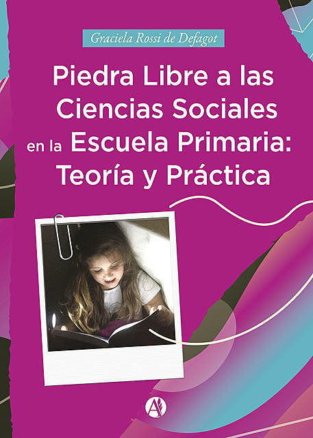 Piedra libre a las Ciencias Sociales en la escuela primaria, Graciela Rossi de Defagot