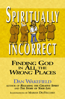 Spiritually Incorrect, Dan Wakefield