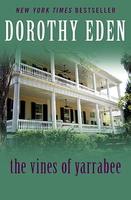 The Vines of Yarrabee, Dorothy Eden