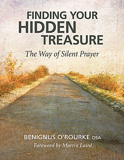 Finding Your Hidden Treasure, Benignus O'Rourke