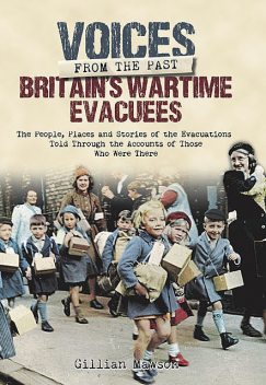 Britain's Wartime Evacuees, Gillian Mawson