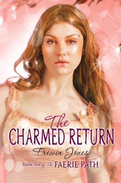 Faerie Path #6: The Charmed Return, Frewin Jones