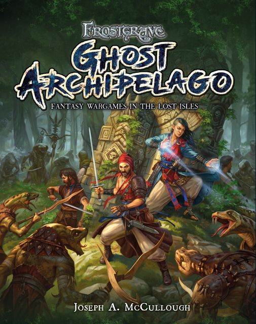 Frostgrave: Ghost Archipelago, Joseph A. McCullough