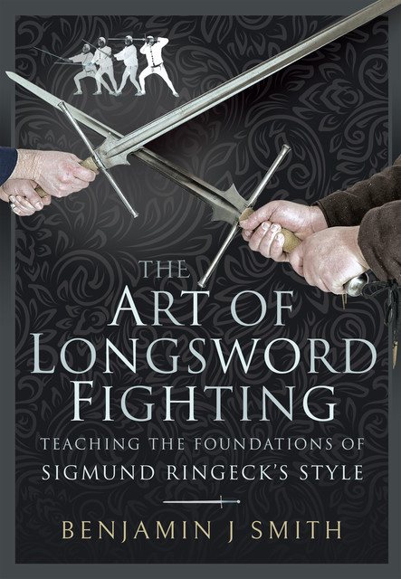 The Art of Longsword Fighting, Benjamin Smith