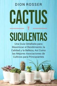 Cactus y Suculentas, Dion Rosser