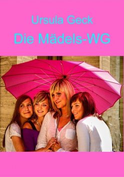 Die Mädels-WG, Ursula Geck
