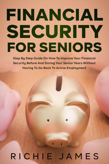 Financial Security for Seniors, Richie James