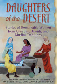 Daughters of the Desert, Mary Farrell, Betsy Wharton, Claire Rudolf Murphy, Megha Nuttall Sayres, Sarah Conover