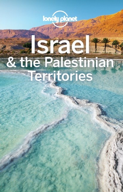 Lonely Planet Israel & the Palestinian Territories, Daniel Robinson