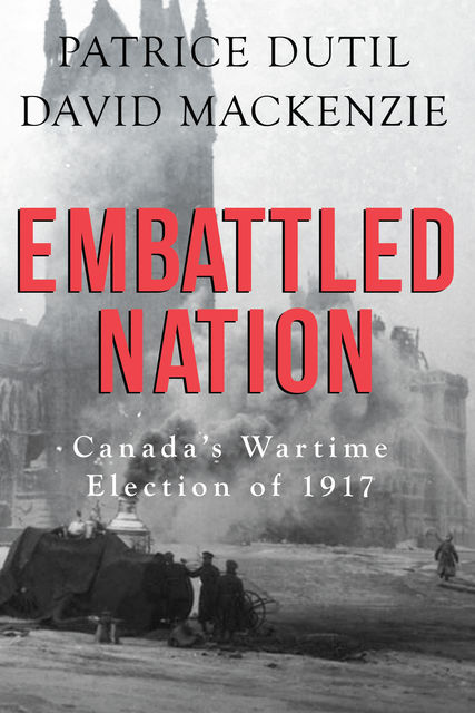 Embattled Nation, David MacKenzie, Patrice Dutil