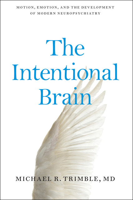 The Intentional Brain, Michael Trimble