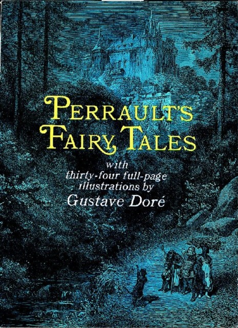 Perrault's Fairy Tales, Charles Perrault, Gustave Doré