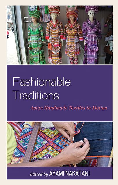 Fashionable Traditions, Susan Rodgers, Aarti Kawlra, Ayami Nakatani, Chie Miyawaki, Eriko Aoki, Michele A. Hardy, Miwa Kanetani, Monisha Ahmed, Okpyo Moon, Sachiko Kubota, Seiko Sugimoto, Ulara Tamura, Willemijn de Jong, Yoko Ueba