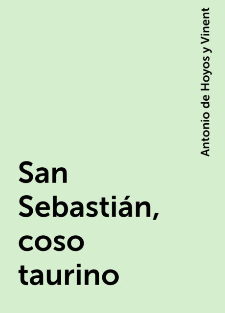 San Sebastián, coso taurino, Antonio de Hoyos y Vinent