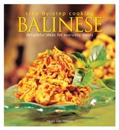 Step by Step: Balinese. Delightful Ideas for Everyday Meals, Heinz von Holzen