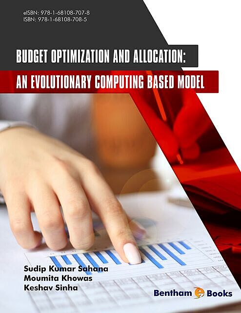 Budget Optimization and Allocation: An Evolutionary Computing Based Model, Keshav Sinha, Moumita Khowas, Sudip Kumar Sahana