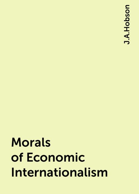 Morals of Economic Internationalism, 