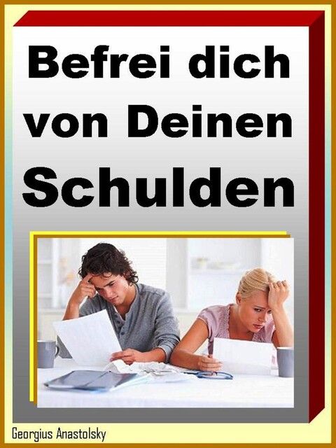 Befrei dich von Deinen Schulden, Georgius Anastolsky