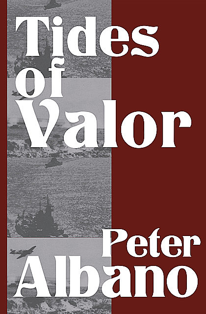 Tides of Valor, Peter Albano