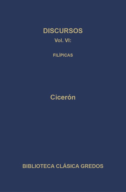 Discursos VI. Filípicas, Cicéron