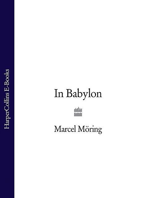 In Babylon, Marcel Möring