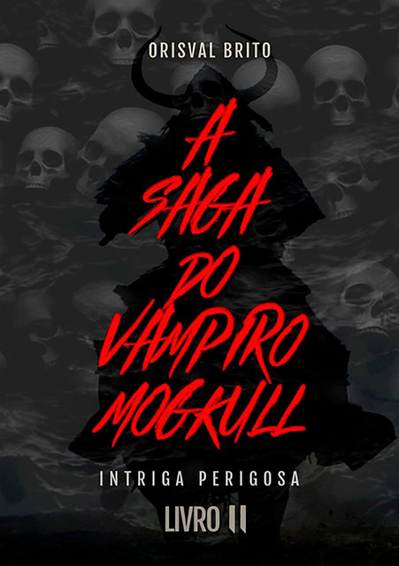 A Saga Do Vampiro Mogkull, Orisval Brito