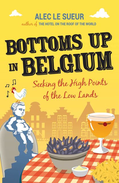 Bottoms Up in Belgium, Alec Le Sueur