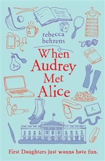 When Audrey Met Alice, Rebecca Behrens