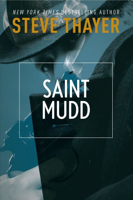 Saint Mudd, Steve Thayer