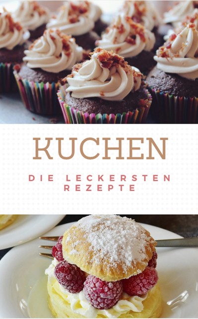 Kuchen die leckersten Rezepte, Brigitte Selina