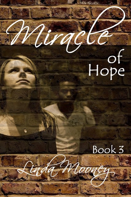 Miracle of Hope, Linda Mooney