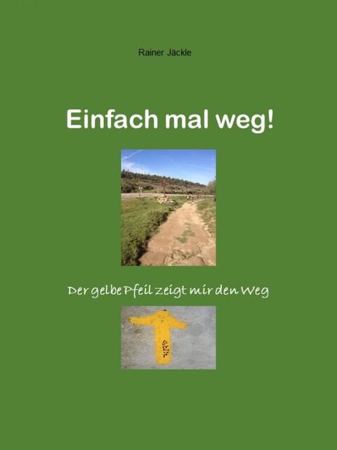 Einfach mal weg, Rainer Jäckle