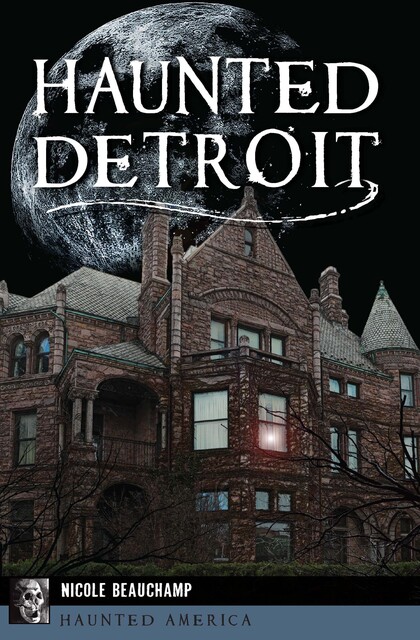 Haunted Detroit, Nicole Beauchamp