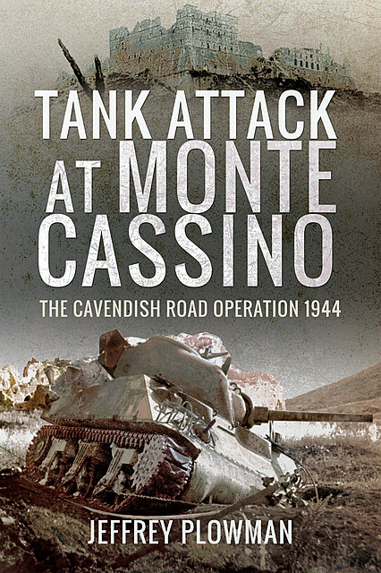 Tank Attack at Monte Cassino, Jeffrey Plowman
