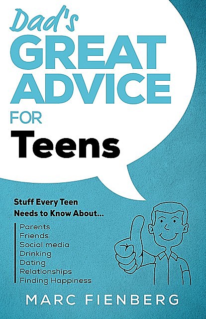 Dad's Great Advice for Teens, Marc Fienberg