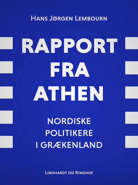Rapport fra Athen. Nordiske politikere i Grækenland, Hans Jørgen Lembourn