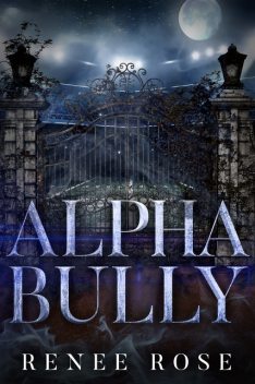 Alpha Bully, Renee Rose