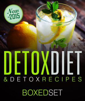 Detox Diet & Detox Recipes (Boxed Set), Speedy Publishing