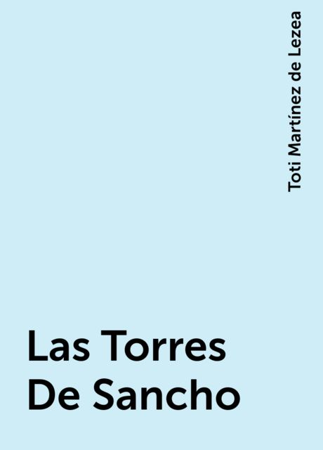 Las Torres De Sancho, Toti Martínez de Lezea