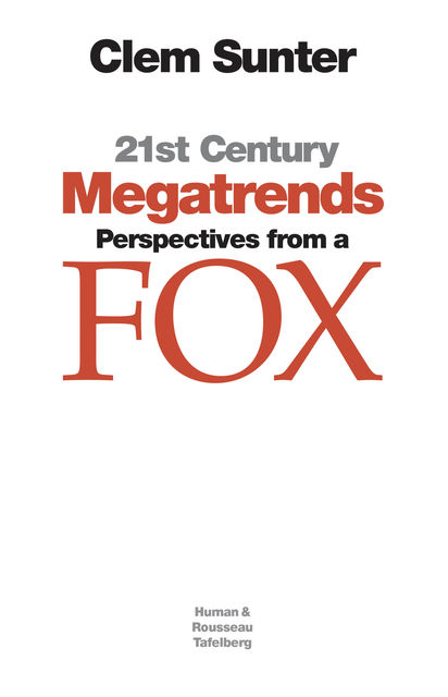 21st Century Megatrends: Perspectives from a Fox, Clem Sunter