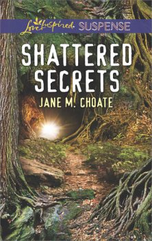 Shattered Secrets, Jane M. Choate