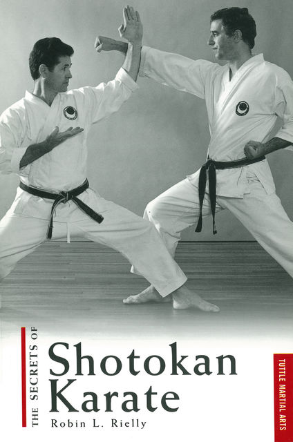 Secrets of Shotokan Karate, Robin L.Rielly